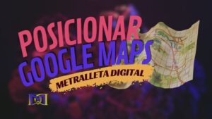 posicionar en Google Maps